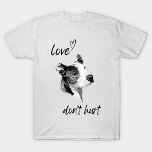 Love Don't Durt Dogs Animals Lovers Pet Parents T-Shirt